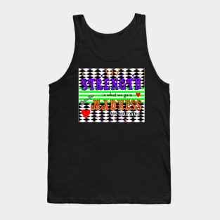 Strength is What We Gain Tank Top